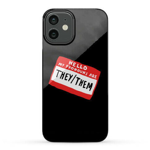 Hello My Pronouns Are They Them Phone Case